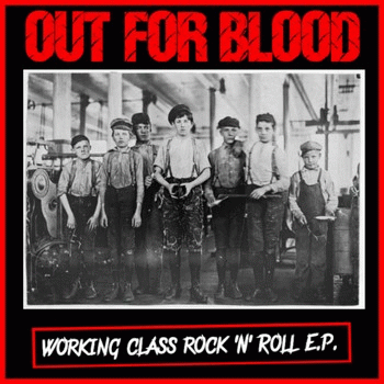 Out For Blood : Working Class Rock 'N' Roll